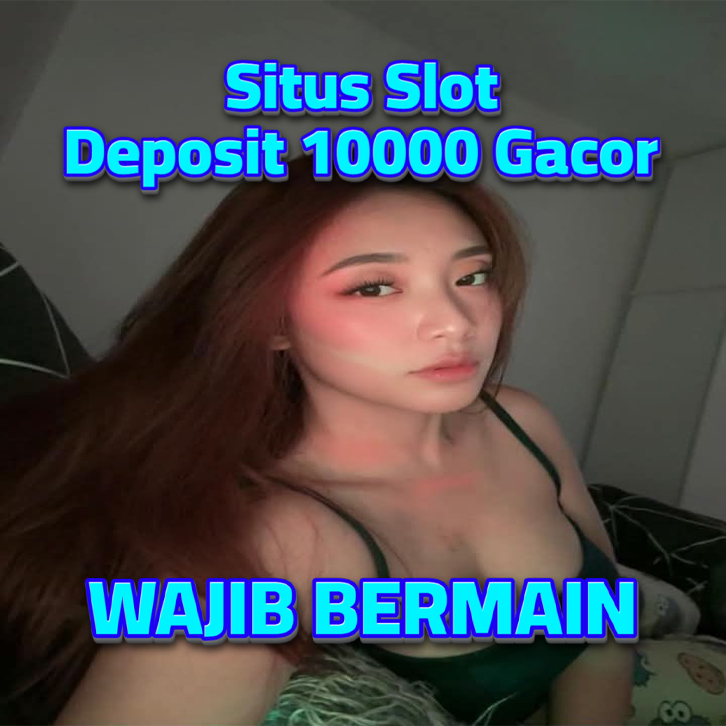 Galeri foto Bandot77 | Situs Slot Deposit 10000 Gacor Minimal Depo 10K Dana Tanpa Potongan di Jakarta